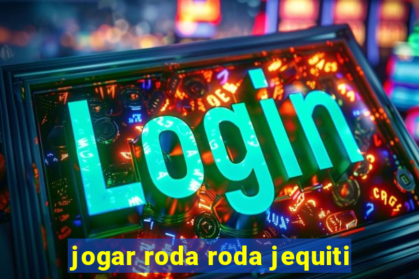 jogar roda roda jequiti